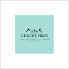 L'HACHE PRISE